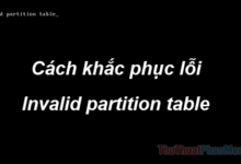 Khắc phục lỗi “Invalid Partition Table” là gì?