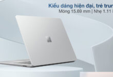 So sánh Surface Laptop và Surface Pro. Nên mua loại nào để phù hợp với nhu cầu?