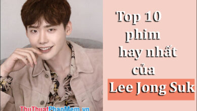 Không thể bỏ qua: Danh sách 10 bộ phim tuyệt vời của Lee Jong Suk