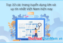 Top 10 các trang tuyển dụng lớn và uy tín nhất Việt Nam hiện nay