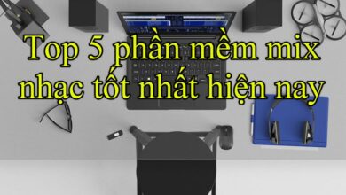 Top 5 phần mềm Mix nhạc tốt nhất trong tương lai